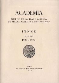Academia : Anales y Boletín de la Real Academia de Bellas Artes de San Fernando. Índice de los años 1907-1977