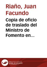 Copia de oficio de traslado del Ministro de Fomento en el que se comunica Real Orden por la que se dispone que los Museos Provinciales de Bellas...