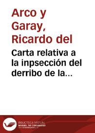 Carta relativa a la inpsección del derribo de la muralla de Jaca y de las obras de reparación y consolidación del Castillo de Loarre. Se ruega...