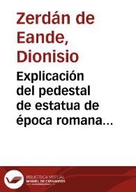 Explicación del pedestal de estatua de época romana que se encuentra empotrado en la esquina de la casa de José Llaudé en Barcelona
