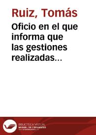 Oficio en el que informa que las gestiones realizadas para copiar la inscripción del puente de Alcántara y de una que se encontraba en la librería...