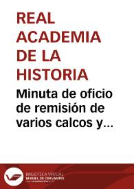 Minuta de oficio de remisión de varios calcos y fotografías,  presentadas a la Academia por Eduardo Saavedra, de las inscripciones romanas descubiertas en León y Palencia