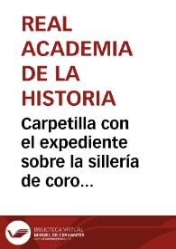 Carpetilla con el expediente sobre la sillería de coro del Monasterio de la Oliva.