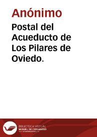 Postal del Acueducto de Los Pilares de Oviedo.