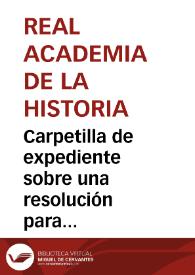 Carpetilla de expediente sobre una resolución para investigar el Archivo de la Delegación de Hacienda de Palencia y una solicitud de traslado del...