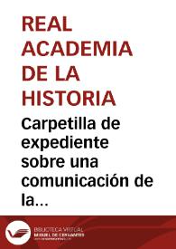 Carpetilla de expediente sobre una comunicación de la Comisión de Monumentos de Palencia, dando las gracias por la colección del Boletín de la...