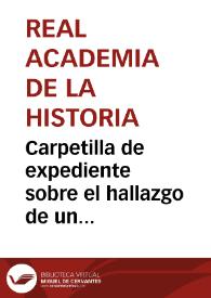 Carpetilla de expediente sobre el hallazgo de un término augustal en Ledesma, publicado en el Boletín de la Academia.