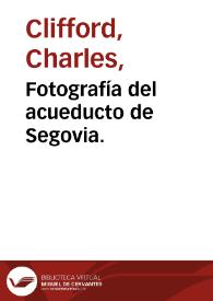 Fotografía del acueducto de Segovia.