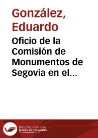 Oficio de la Comisión de Monumentos de Segovia en el que se comunica el acuerdo del Ayuntamiento de Cuéllar de trasladar la lápida funeraria del historiador Antonio Herrera.