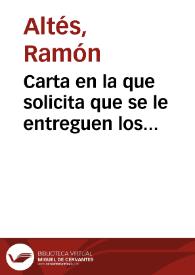 Carta en la que solicita que se le entreguen los objetos que Sanahuja le envía a través de la Academia. También pide prestada la memoria que, sobre...