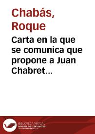 Carta en la que se comunica que propone a Juan Chabret Brú como  la persona adecuada para el cuidado y vigilancia del teatro romano de Sagunto. Se...