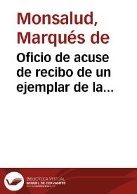 Oficio de acuse de recibo de un ejemplar de la 'Memoria histórico crítica sobre el gran disco del emperador Teodosio', por lo que ruega manifieste...