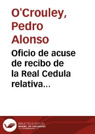 Oficio de acuse de recibo de la Real Cedula relativa al la conservación de los monumentos y antigüedades a la vez que ofrece su colección a la...