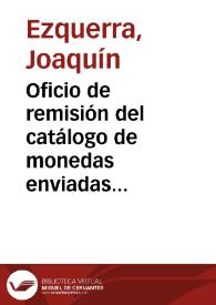 Oficio de remisión del catálogo de monedas enviadas por el Sr. Colomar en el que ha separado en diferentes lotes los distintos tipos de monedas: de...