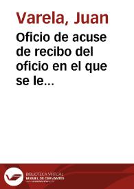 Oficio de acuse de recibo del oficio en el que se le comunica la Real Orden por la que se le encarga las excavaciones en la iglesia de Duarria.