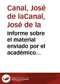 Informe sobre el material enviado por el académico correspondiente Bover, por Joaquín Mª Alava, Jefe político de Sevilla y por el Inspector de las...