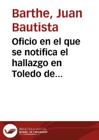Oficio en el que se notifica el hallazgo en Toledo de una moneda visigoda de oro de Recaredo acuñada en Toledo y de una inscripción de 1591 en la...