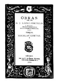 Obras del Lic. D. J. López Portillo y Rojas. Tomo 2. Novelas cortas I