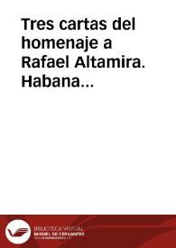 Tres cartas del homenaje a Rafael Altamira. Habana, 22 y 26 de febrero de 1910