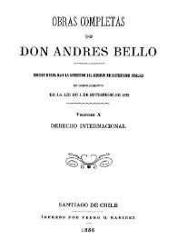 Obras completas de Don Andrés Bello. Volumen 10. Derecho Internacional
