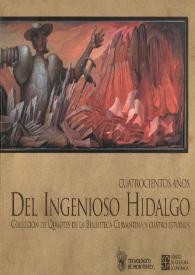 Cuatrocientos años del ingenioso hidalgo : colección de Quijotes de la Biblioteca Cervantina