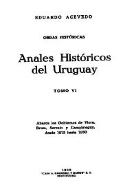 Anales históricos del Uruguay. Tomo 6. Abarca los Gobiernos de Viera, Bruz, Serrato y Campisteguy, desde 1915 hasta 1930