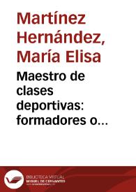 Maestro de clases deportivas: formadores o entretenedores de alumnos