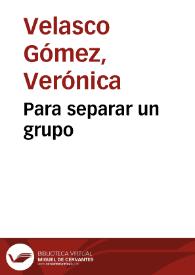 Para separar  un grupo