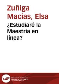 ¿Estudiaré la Maestría en línea?