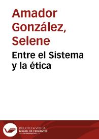 Entre el Sistema y la ética