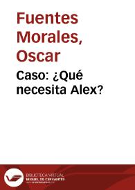Caso: ¿Qué necesita Alex?