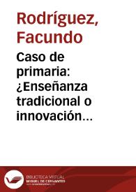 Caso de primaria: ¿Enseñanza tradicional o innovación educativa?