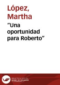 “Una oportunidad para Roberto”
