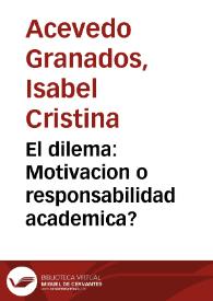 El dilema: Motivacion o responsabilidad academica?