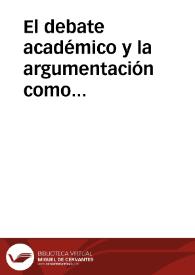 El debate académico y la argumentación como estrategias de formación docente: Experiencias desde la teoría de la educación a la práctica en...