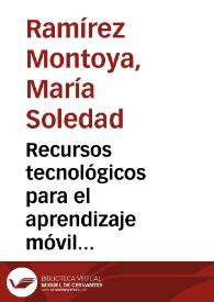 Recursos tecnológicos para el aprendizaje móvil (mlearning) y su relación con los ambientes de educación a distancia: implementaciones e...