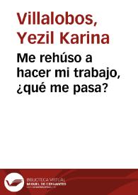 Me rehúso a hacer mi trabajo, ¿qué me pasa?