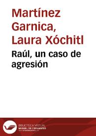 Raúl, un caso de agresión