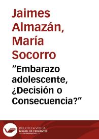 “Embarazo adolescente, ¿Decisión o Consecuencia?”