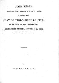 Istoria sumaria y relación brevísima y verdadera de lo que vió y escribió ... Fray Bartolomé de la Peña