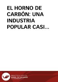 EL HORNO DE CARBÓN: UNA INDUSTRIA POPULAR CASI DESAPARECIDA EN EXTREMADURA