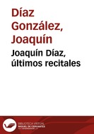 Joaquín Díaz, últimos recitales