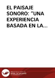 EL PAISAJE SONORO: “UNA EXPERIENCIA BASADA EN LA PERCEPCIÓN DEL ENTORNO ACÚSTICO COTIDIANO”
