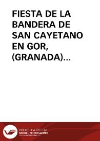FIESTA DE LA BANDERA DE SAN CAYETANO EN GOR, (GRANADA)