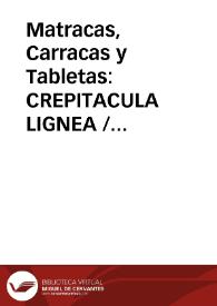 Matracas, Carracas y Tabletas: CREPITACULA LIGNEA