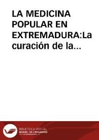 LA MEDICINA POPULAR EN EXTREMADURA:La curación de la Hernia (peculiaridades y particularidades)