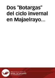 Dos 'Botargas' del ciclo invernal en Majaelrayo (Guadalajara)Conclusiones definitivas