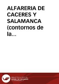 ALFARERIA DE CACERES Y SALAMANCA (contornos de la Sierra de Gata)