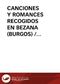 CANCIONES Y ROMANCES RECOGIDOS EN BEZANA (BURGOS)