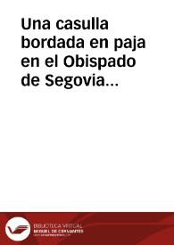 Una casulla bordada en paja en el Obispado de Segovia